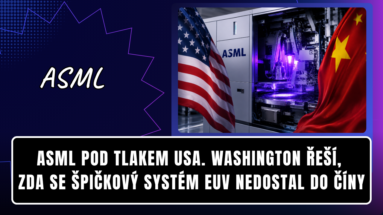 USA zvyšují tlak na ASML. Washington prověřuje podezření kolem systému EUV v Číně