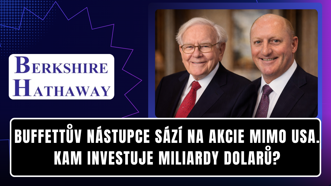 Buffettův nástupce sází na akcie mimo USA. Kam investuje miliardy dolarů?