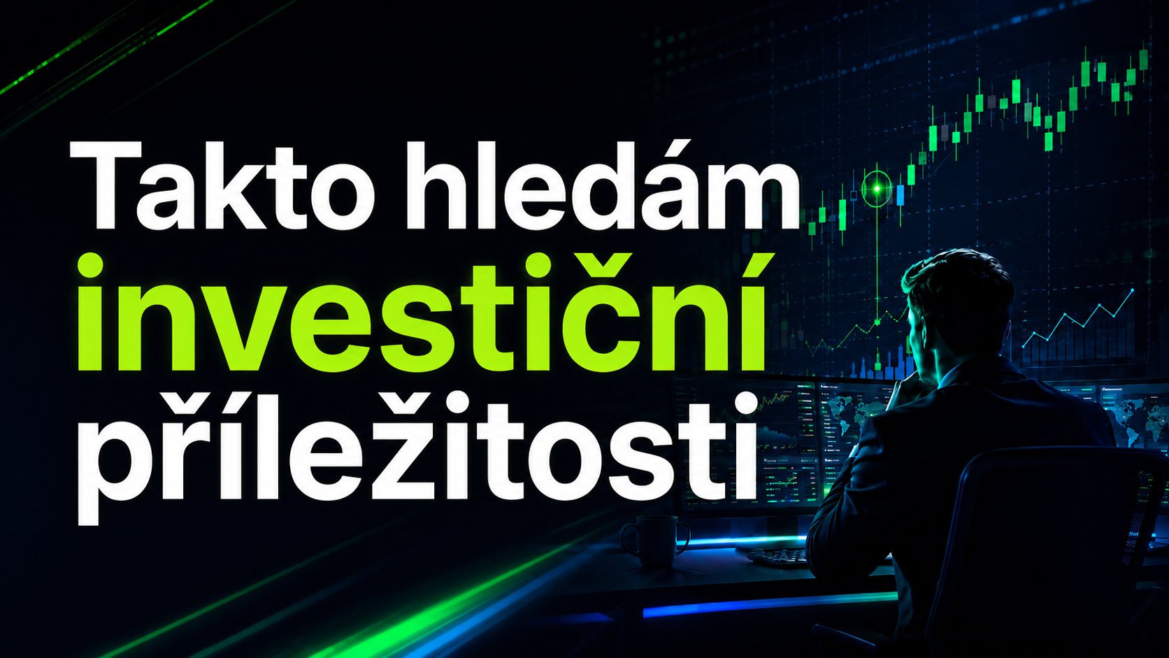 Jak hledám investiční příležitosti, než si jich všimne většina trhu
