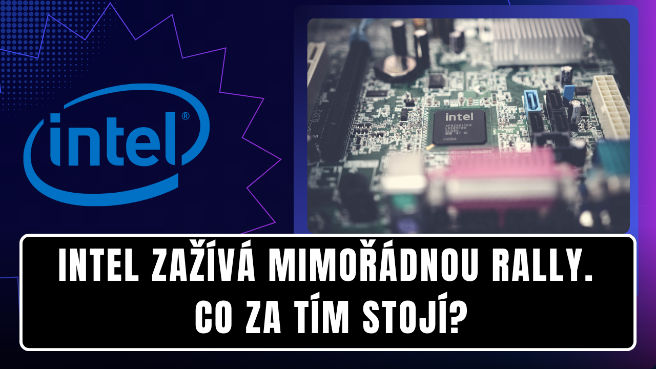 Intel zažívá mimořádnou rally. Co za tím stojí?