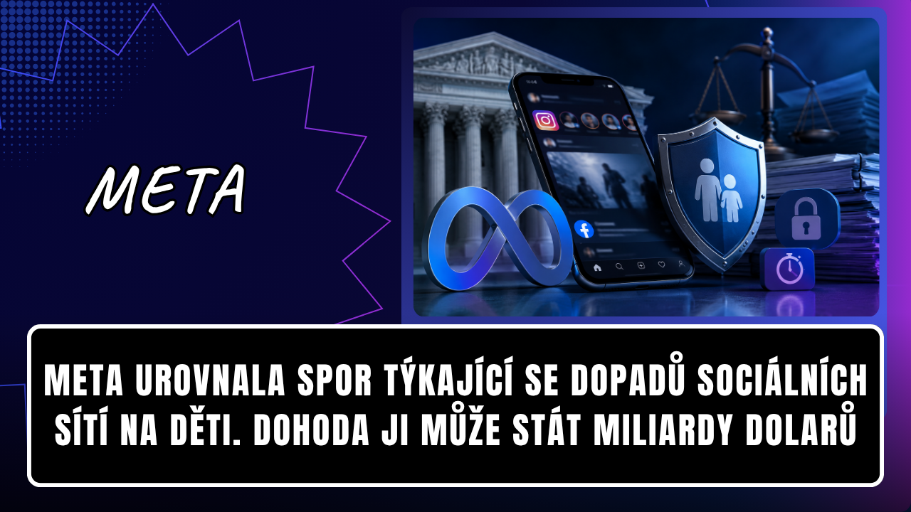 Meta urovnala spor týkající se dopadů sociálních sítí na děti. Dohoda ji může stát miliardy dolarů