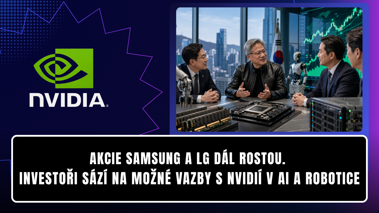 Akcie Samsung a LG dál rostou. Investoři sází na možné vazby s Nvidií v AI a robotice