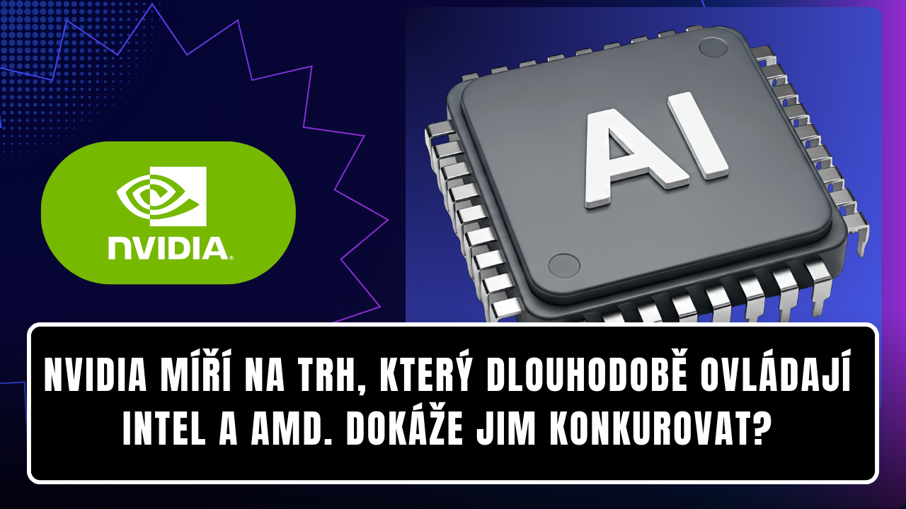 Nvidia míří na trh, který dlouhodobě ovládají Intel a AMD. Dokáže jim konkurovat?