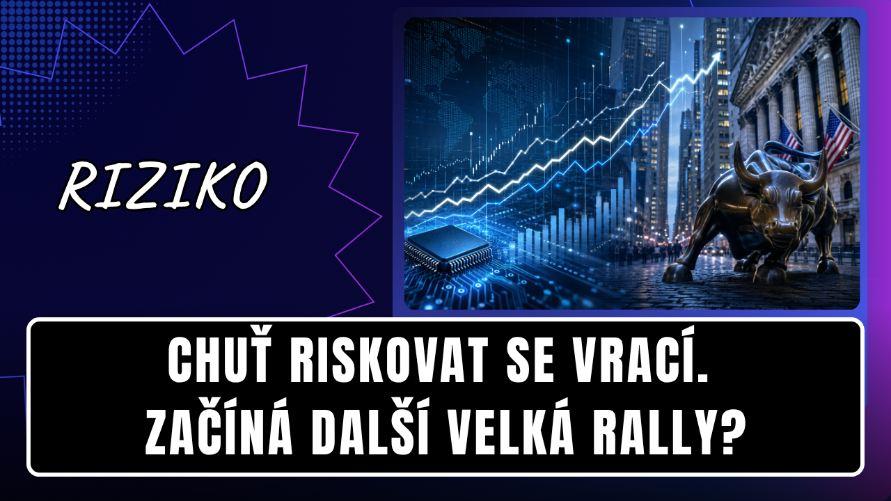 Chuť riskovat se vrací. Začíná další velká rally?