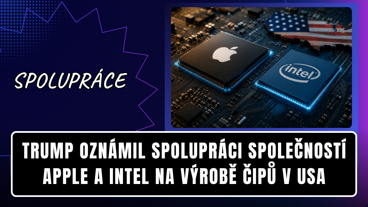 Trump oznámil spolupráci společností Apple a Intel na výrobě čipů v USA