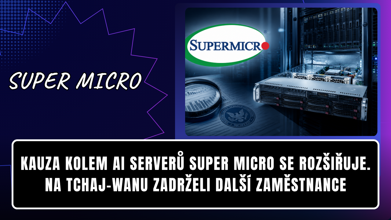 Kauza kolem AI serverů Super Micro se rozšiřuje. Na Tchaj-wanu zadrželi další zaměstnance